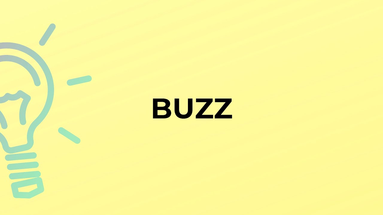 What is the meaning of the word BUZZ?