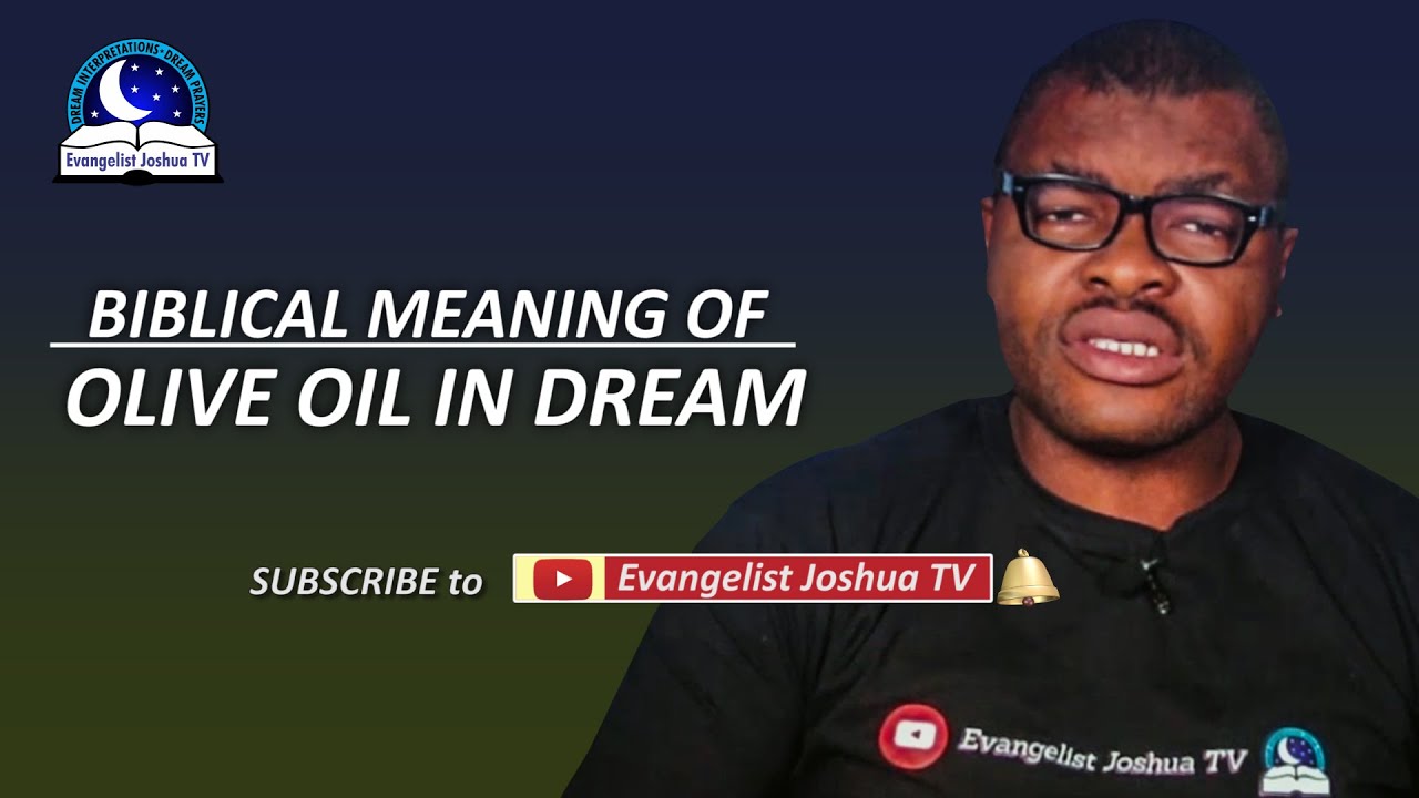 Biblical Meaning of Olive Oil in Dreams - Seeing Anointing Oil Symbolism