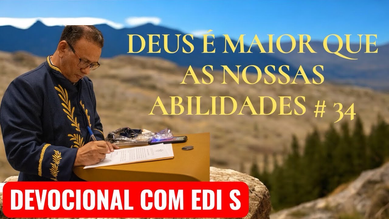 DEUS É MAIOR QUE AS NOSSAS HABILIDADES 