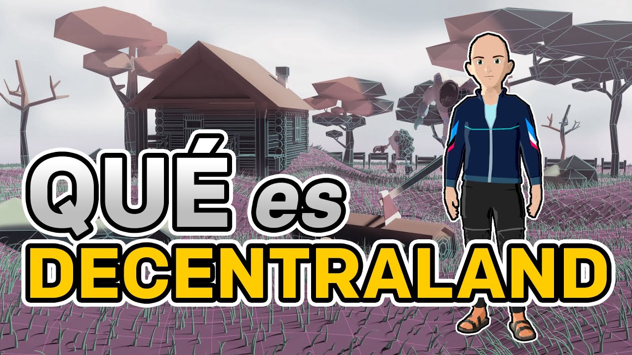 &iquest;Qu&eacute; es Decentraland (MANA)? Invertir en Tierras Virtuales NFT (Metaverso)