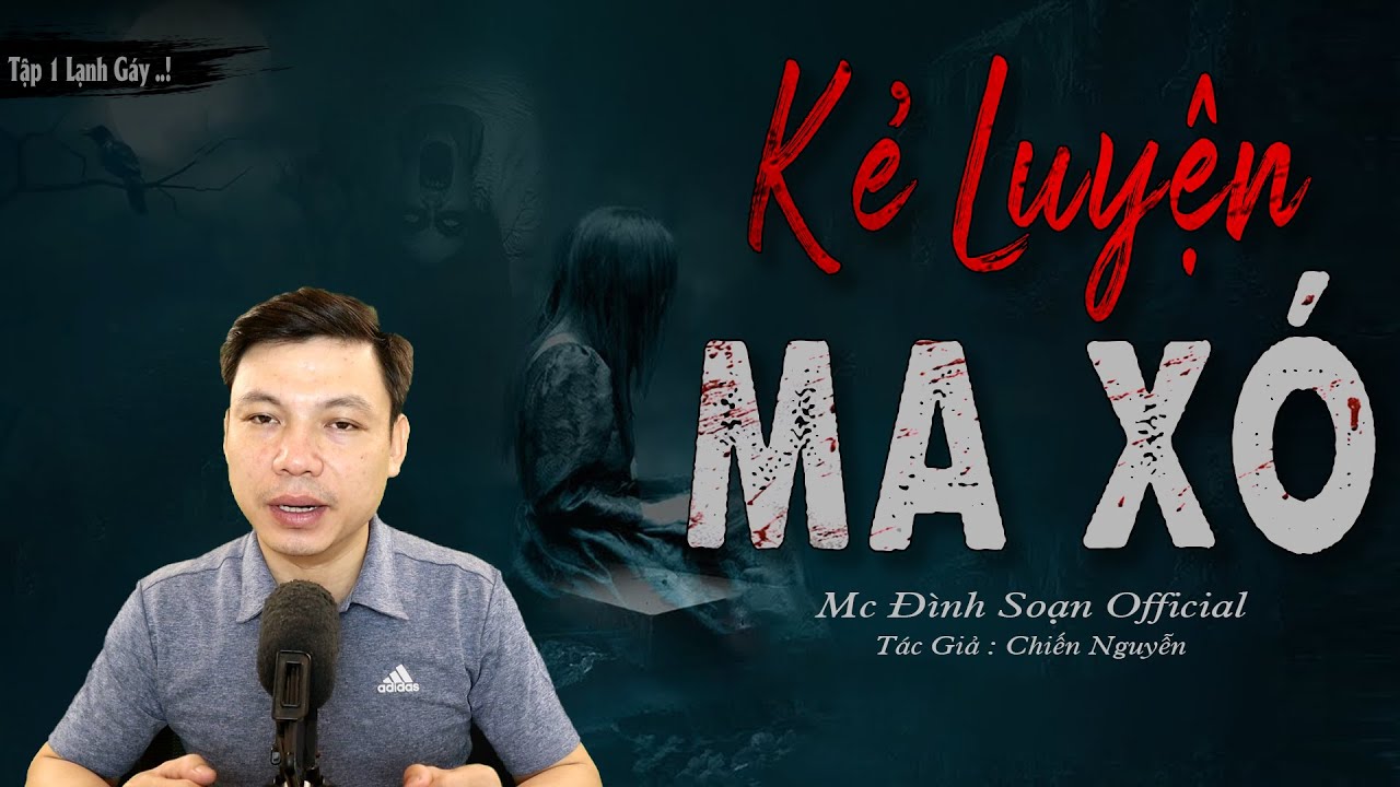 [ SI&Ecirc;U PHẨM ] Kẻ Luyện Ma X&oacute; - Truyện ma l&agrave;ng qu&ecirc; mới c&oacute; thật do Mc Đ&igrave;nh Soạn diễn đọc H&Atilde;I