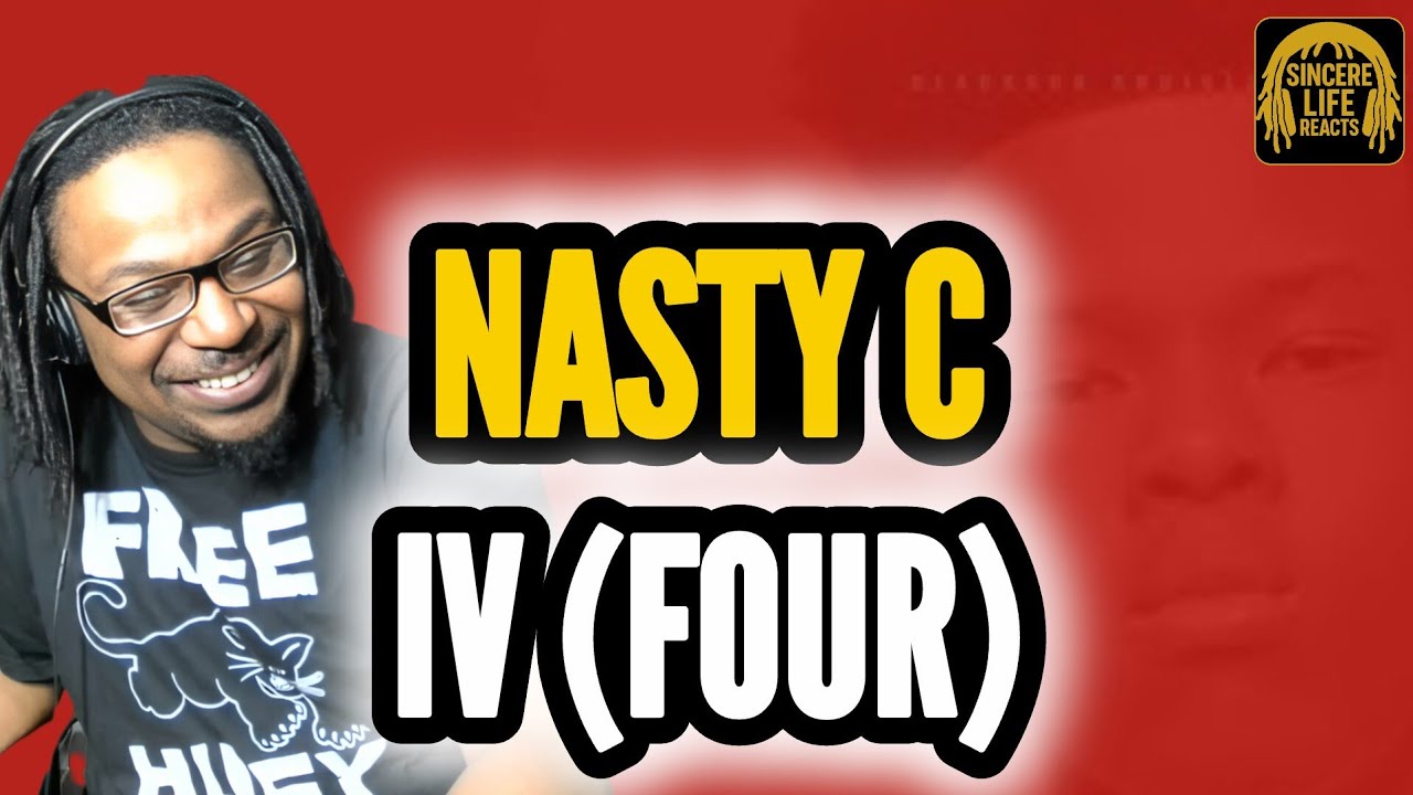 NASTY C - IV | SINCERE LIFE REACTS