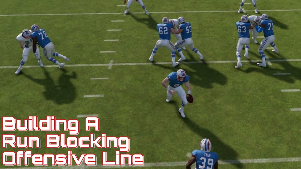 How To Build A Run Blocking Offensive Line In Madden