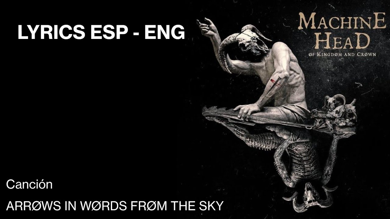 Machine Head - Arrows in Words from the Sky sub Español/English