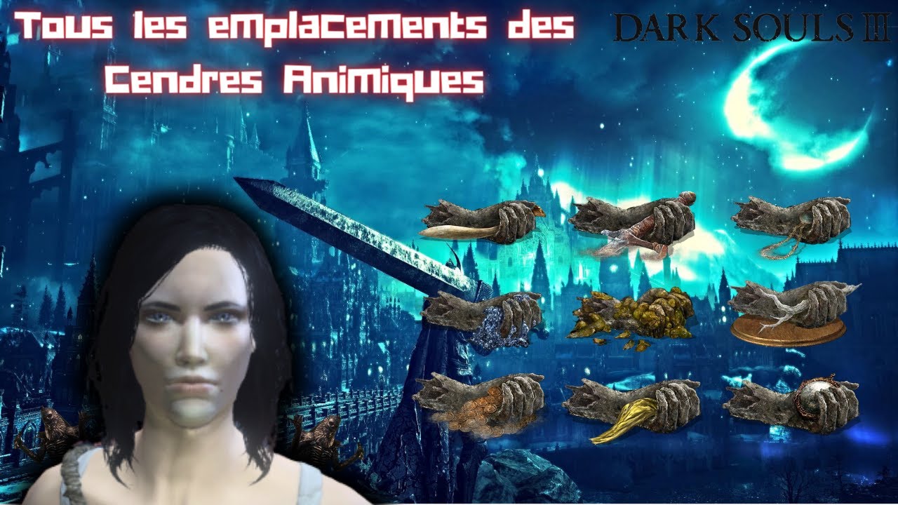 Tous Les EMPLACEMENTS Des Cendres Animiques - Guide de Na_Shandra (FR) - DARK SOULS III #2026