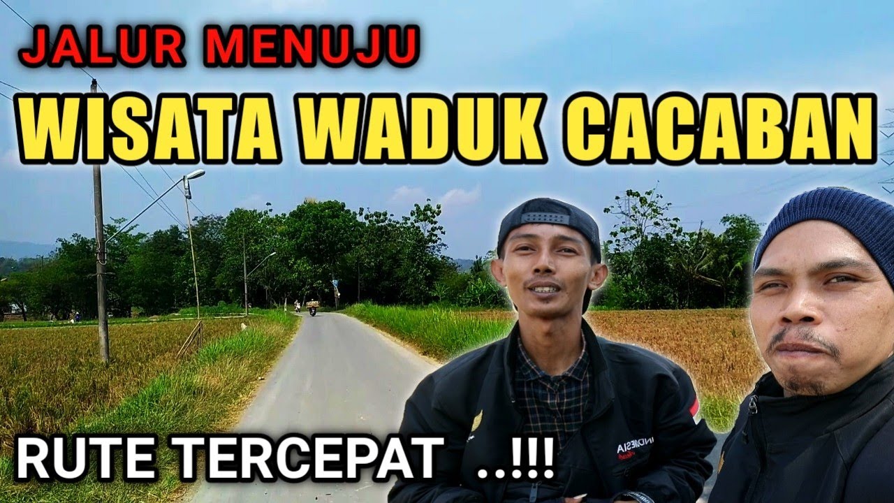 JALUR MENUJU WISATA WADUK CACABAN TEGAL - VIA KOTA SLAWI