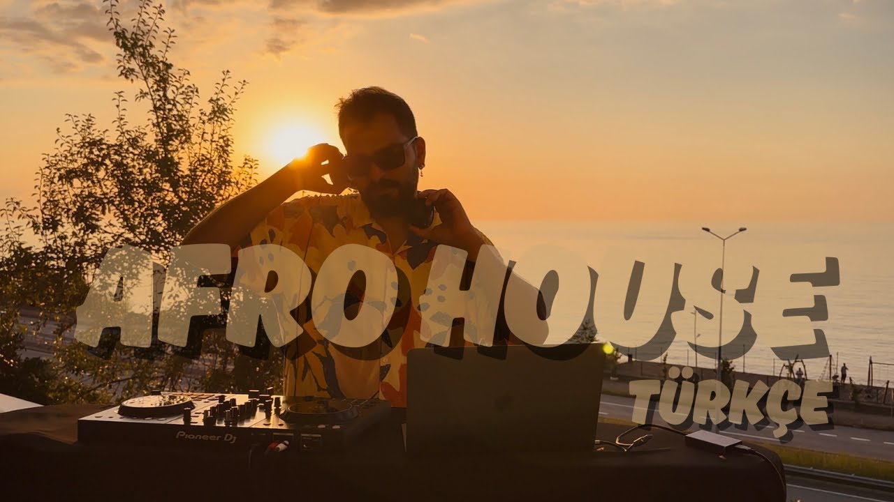 T&uuml;rk&ccedil;e Afro House Remix | Tansel &Ouml;zer in Ardeşen, Rize , Turkey (DJ Set)Live DJ Performance