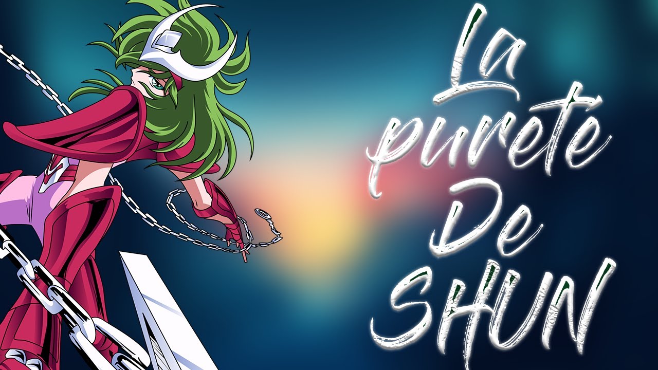 LA VÉRITÉ SUR SHUN| LA PURETÉ D'ANDROMÈDE- Analyse saint seiya