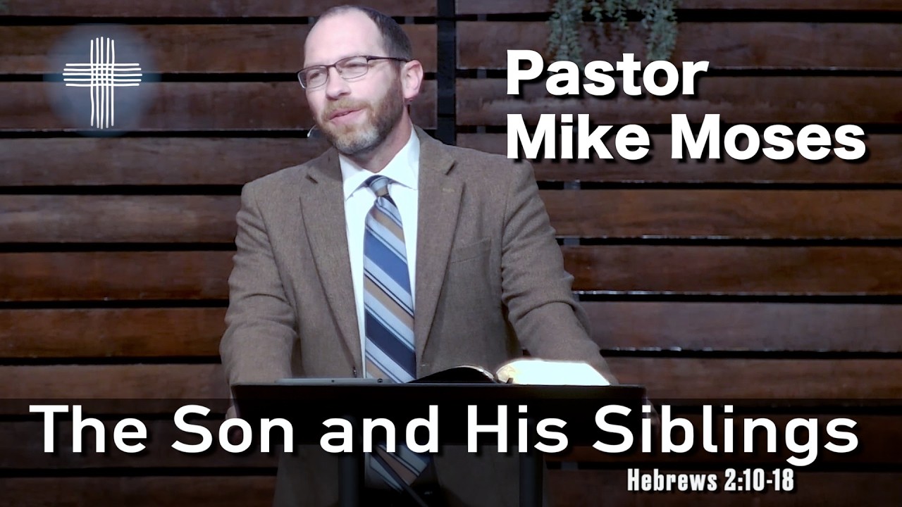 Sunday Sermon - Hebrews 2:10-18 