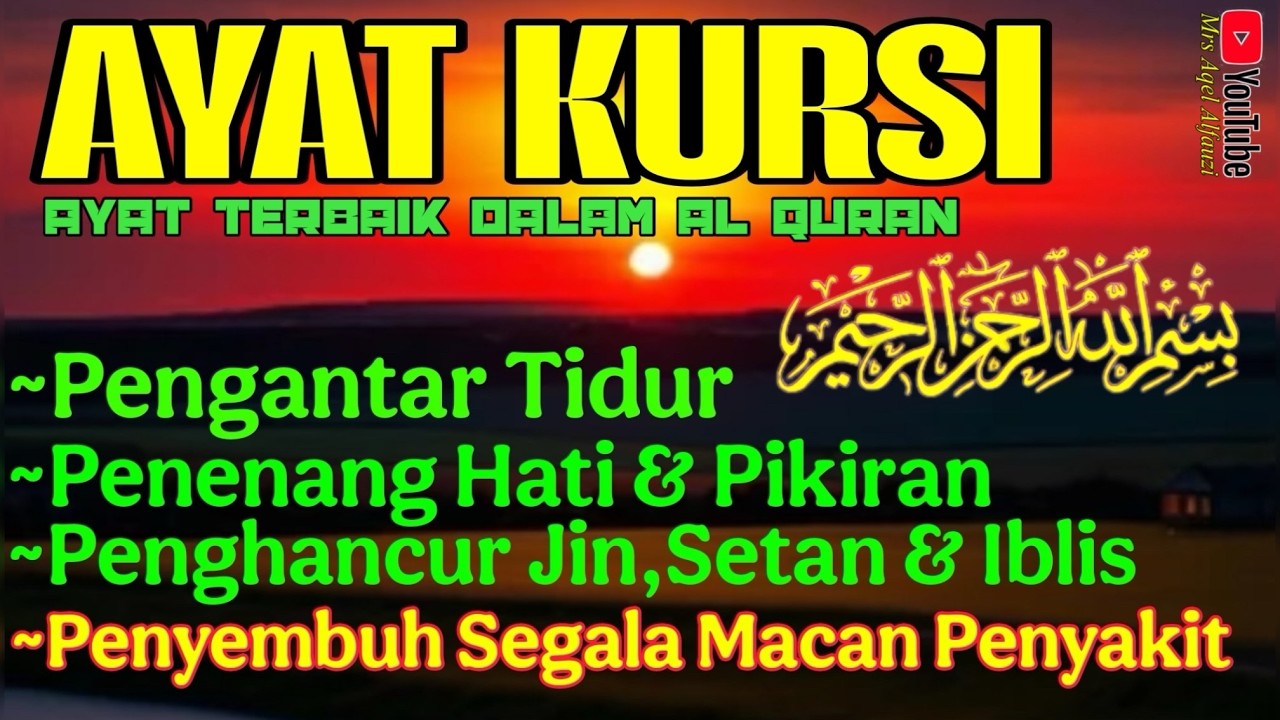 Ayat Kursi Pengantar Tidur, Ayat Kursi Pengusir Setan, Ayat Kursi Penghancur Jin & Setan