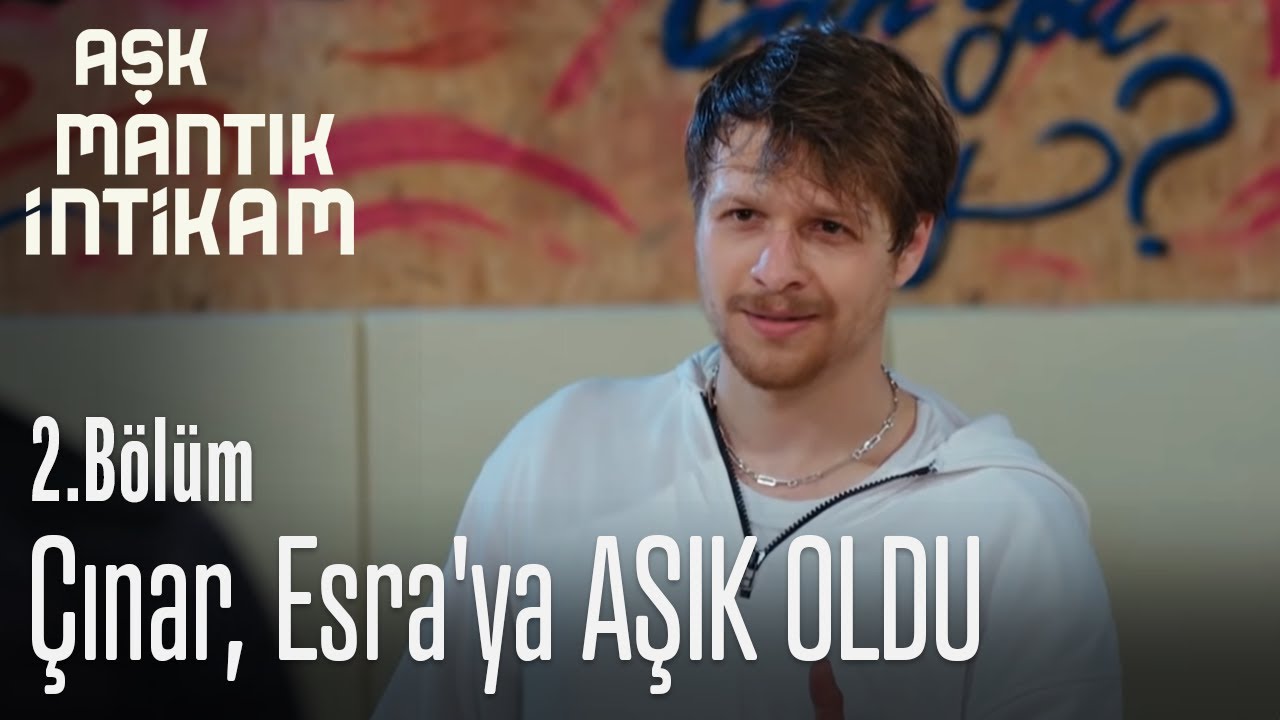 Çınar, Esra'ya AŞIK OLDU - Aşk Mantık İntikam 2. Bölüm