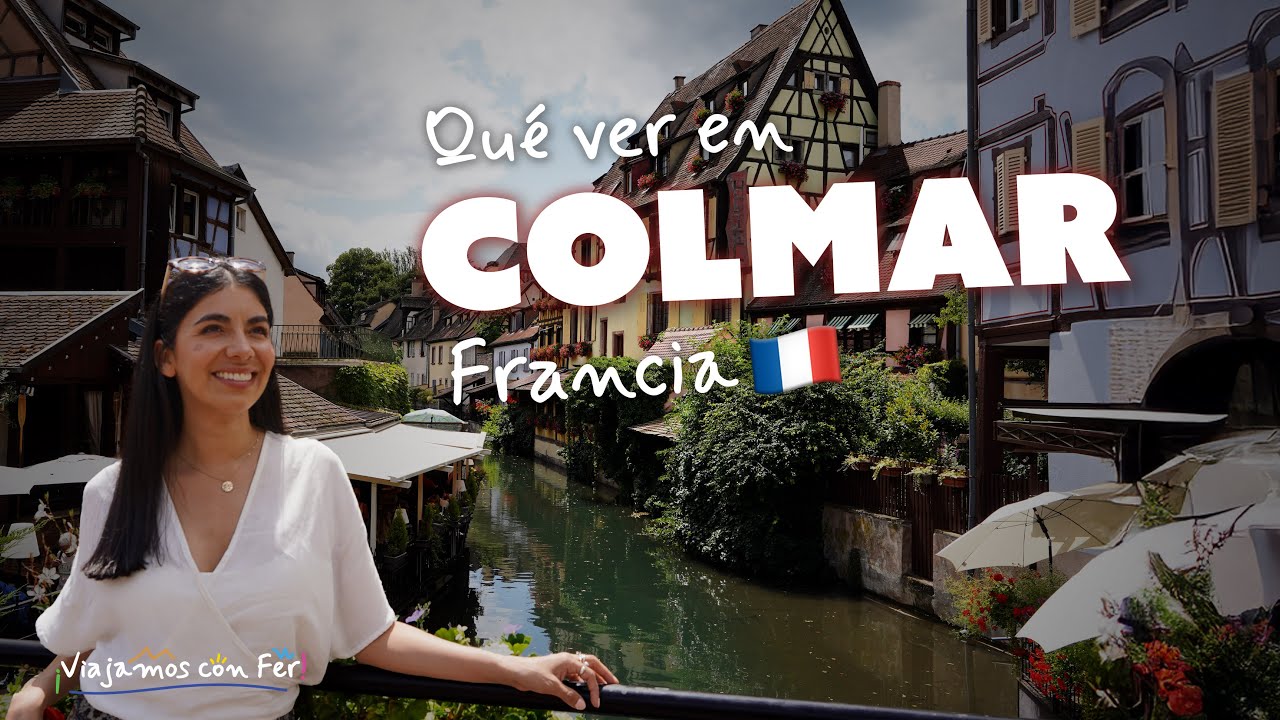 Colmar, una ciudad de ensueño en Francia | Viajamos con Fer