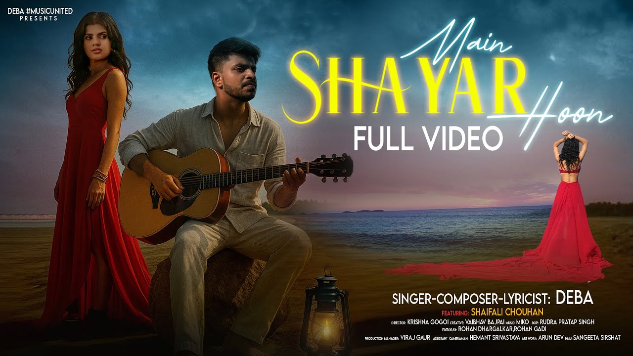 DEBA -Main Shayar Hoon (Official Music Video) | Ft. Shaifali Chouhan | Miko | Krishna Gogoi