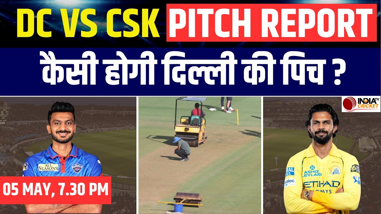 DC vs CSK IPL 2026 Pitch Report: Arun Jaitley Stadium Pitch Today | Delhi Pitch Report Hindi