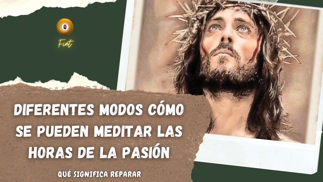 0.3. Diferentes modos como se pueden meditar las Horas de la Pasión