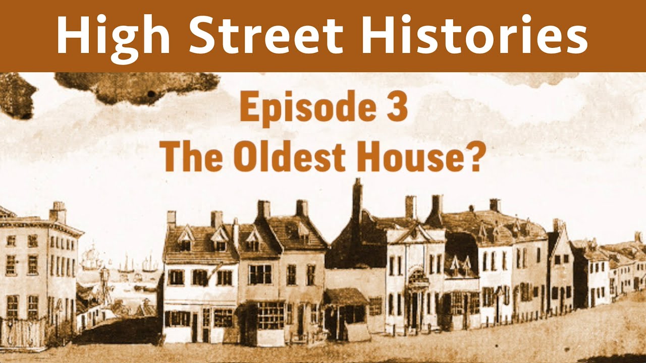 High Street Histories / Episode 3: The Oldest House?