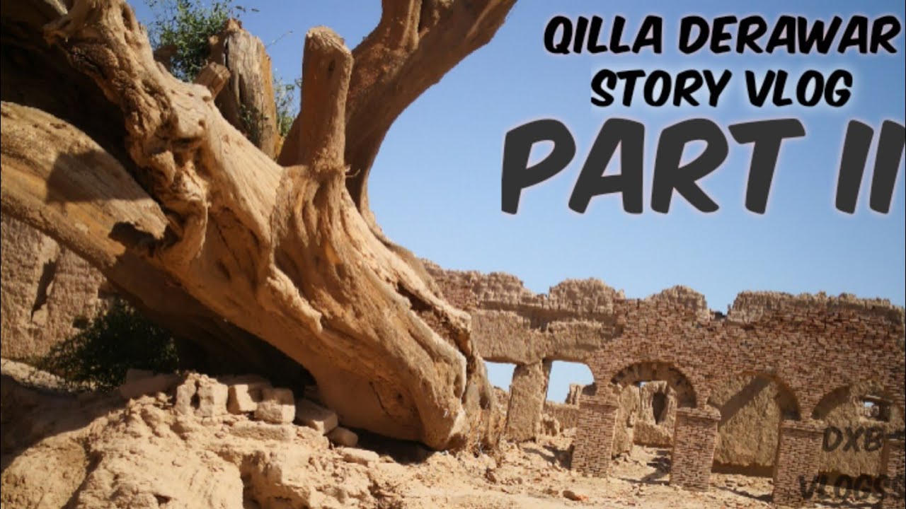 Qilla Darwar 9th century Story Vlog Part 2| VLOG 151 |BIلAL|