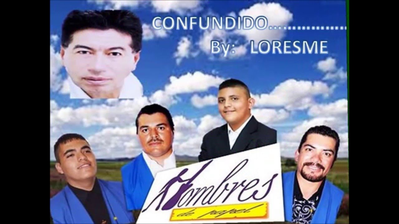 HOMBRES DE PAPEL ***Confundido *** By: LORESME