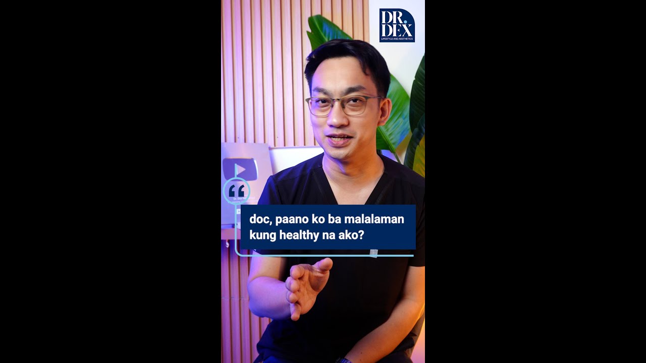 Paano malaman kung HEALTHY ka talaga? | Dr. Dex Macalintal