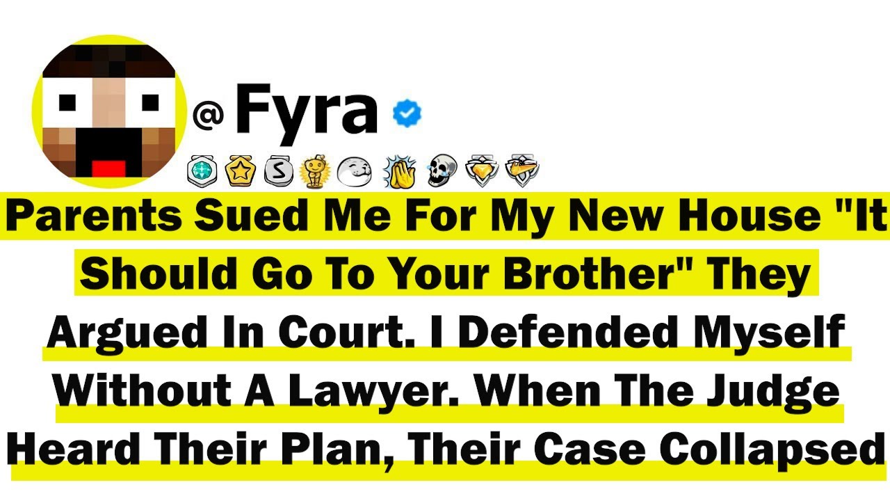 Parents Sued Me For My New House 