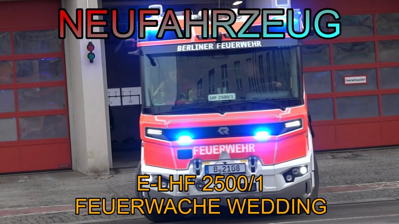 [NEUFAHRZEUG / Tag und Nacht] Neues E-LHF 2500/1 Feuerwache Wedding 