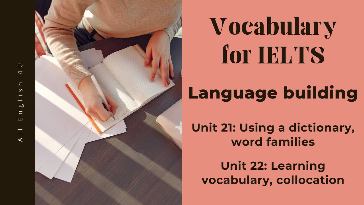 Unit 21_22 | Language building | Vocabulary for IELTS | All English 4U