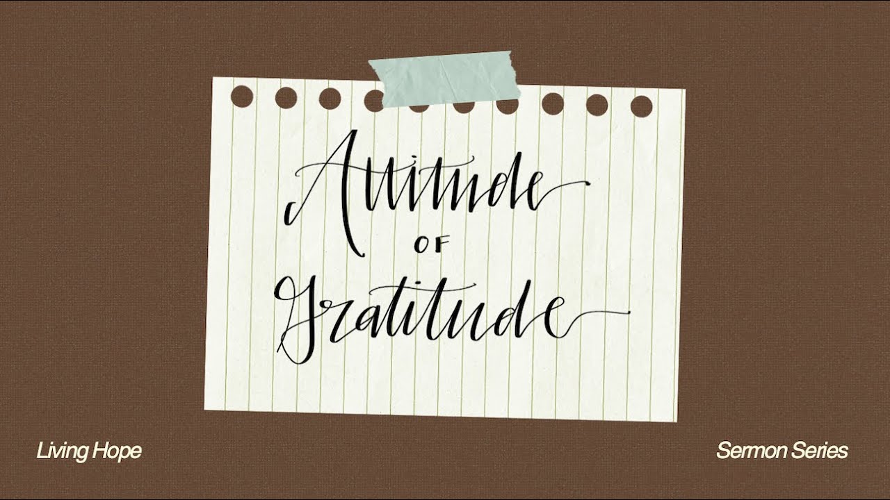 Attitude of Gratitude | Part 1 | November 23, 2025