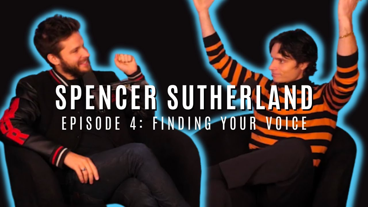 How to Find Your Voice w/ Spencer Sutherland