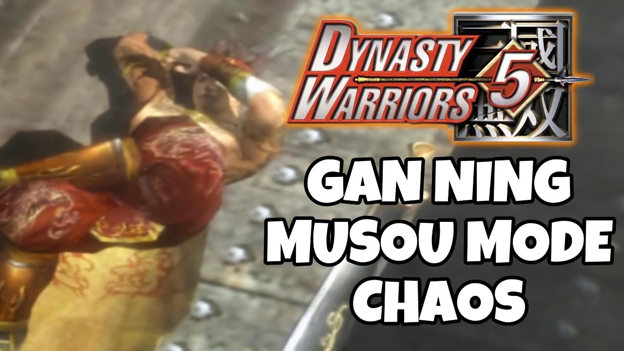 DYNASTY WARRIORS 5/5XL - MUSOU MODE - GAN NING - CHAOS DIFFICULTY