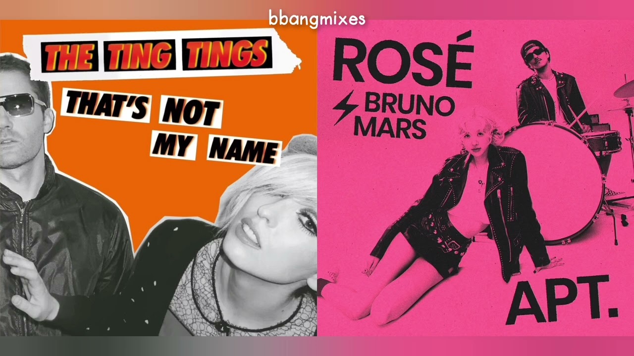 The Ting Tings + ROSÉ & Bruno Mars - That's Not My Name × APT. [Mashup]