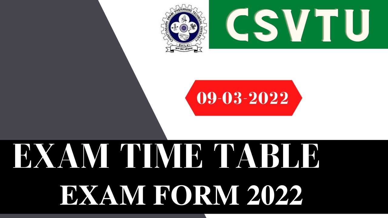 EXAM TIME TABLE | EXAM FORM 2022 | CSVTU
