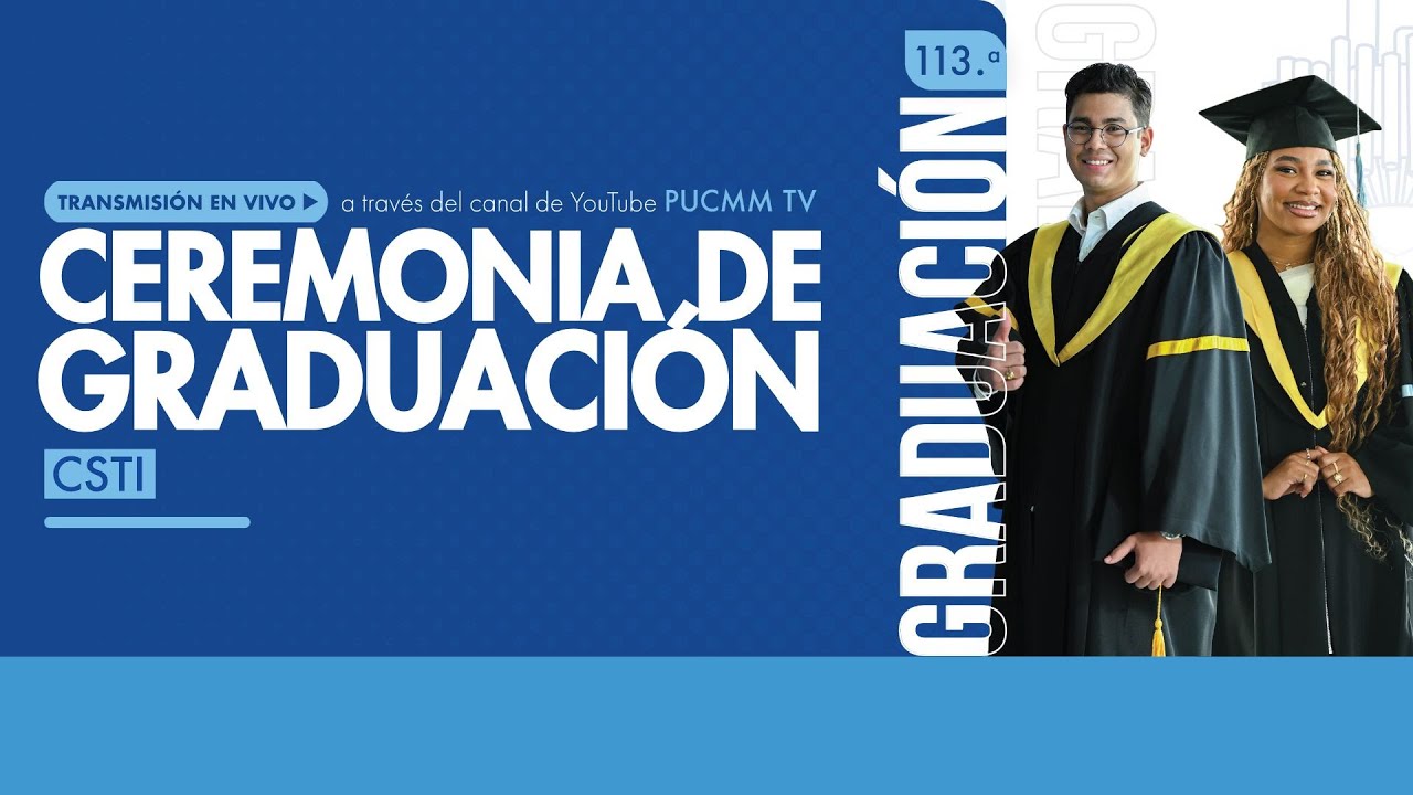 Centésima Décimo Tercera Graduación - Campus Santiago