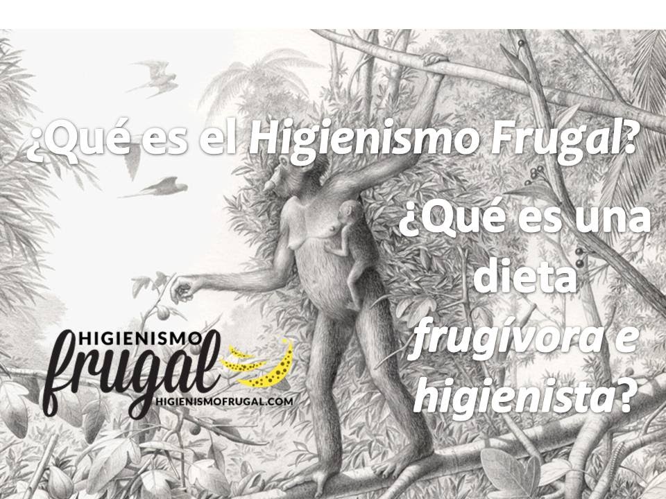 ¿Qué es el Higienismo Frugal? Fundado por Esdras Crudo.