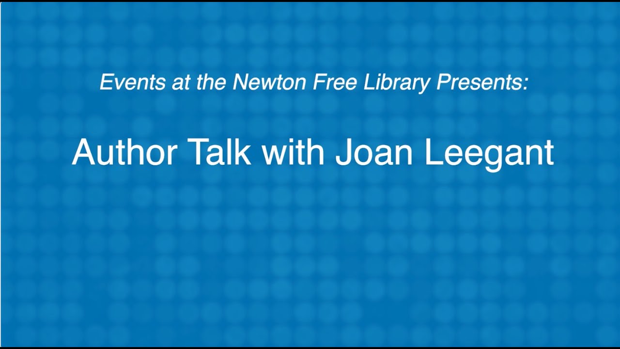 Events at The Newton Free Library Presents: Author Talk With Joan Leegant