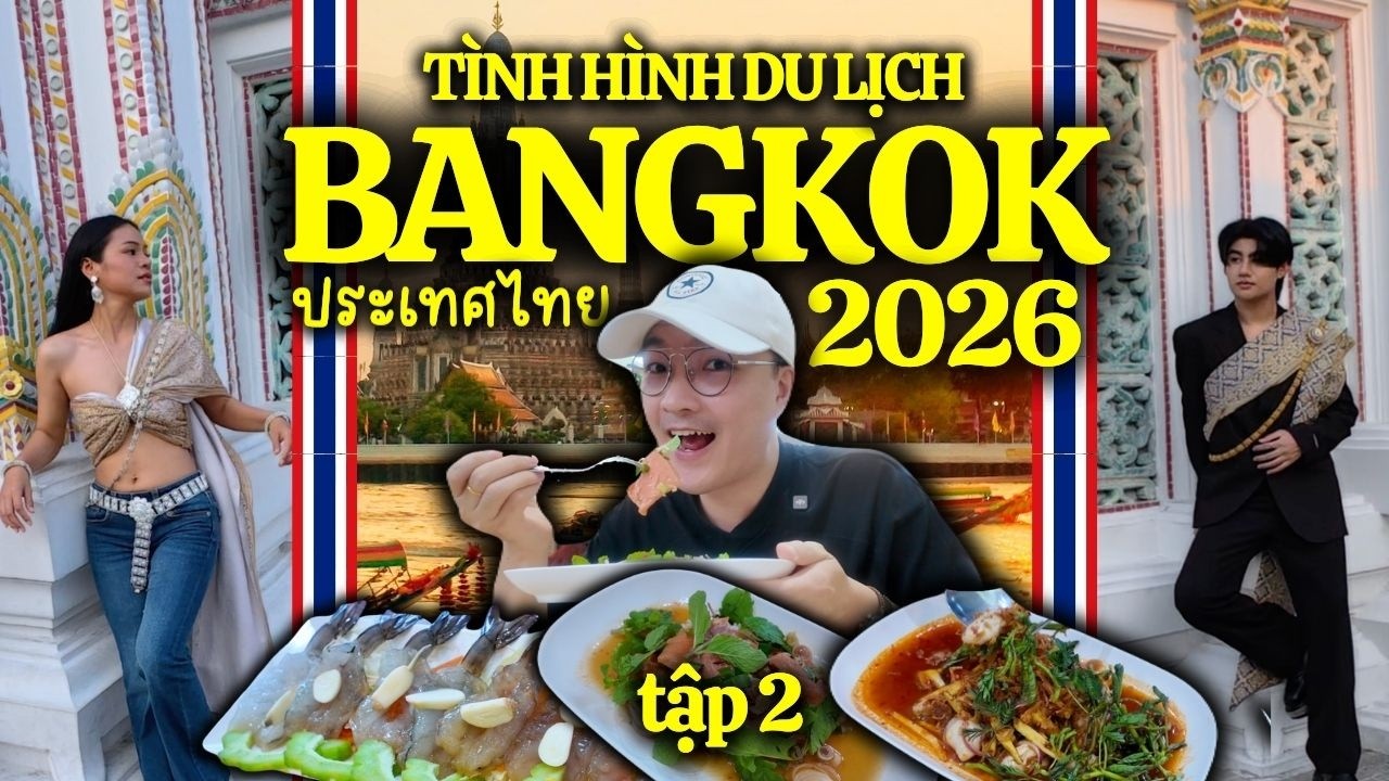 TÌNH HÌNH BANGKOK DẠO NÀY - ĐI CHỢ ĐỊA PHƯƠNG TÌM QUÁN NGON RẺ | DU LỊCH THÁI LAN 2026 [TẬP 2]