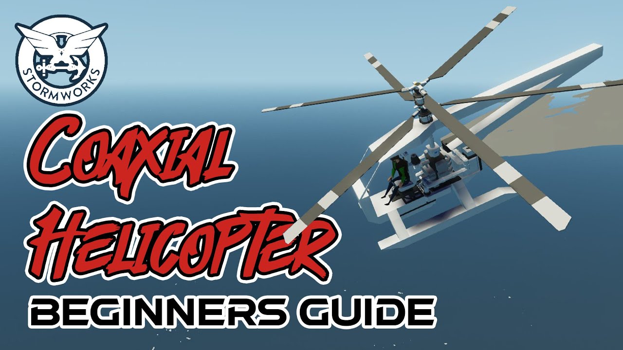 Beginners Coaxial Helicotper! Stormworks Tutorial - How To