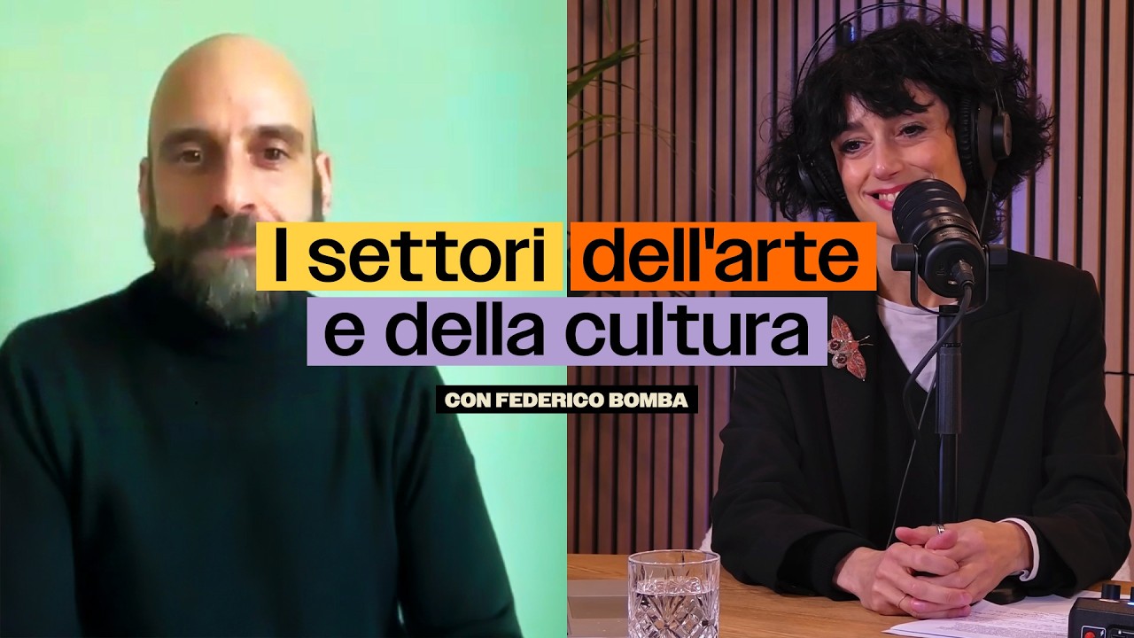 I settori dell'arte e della cultura - Con Federico Bomba