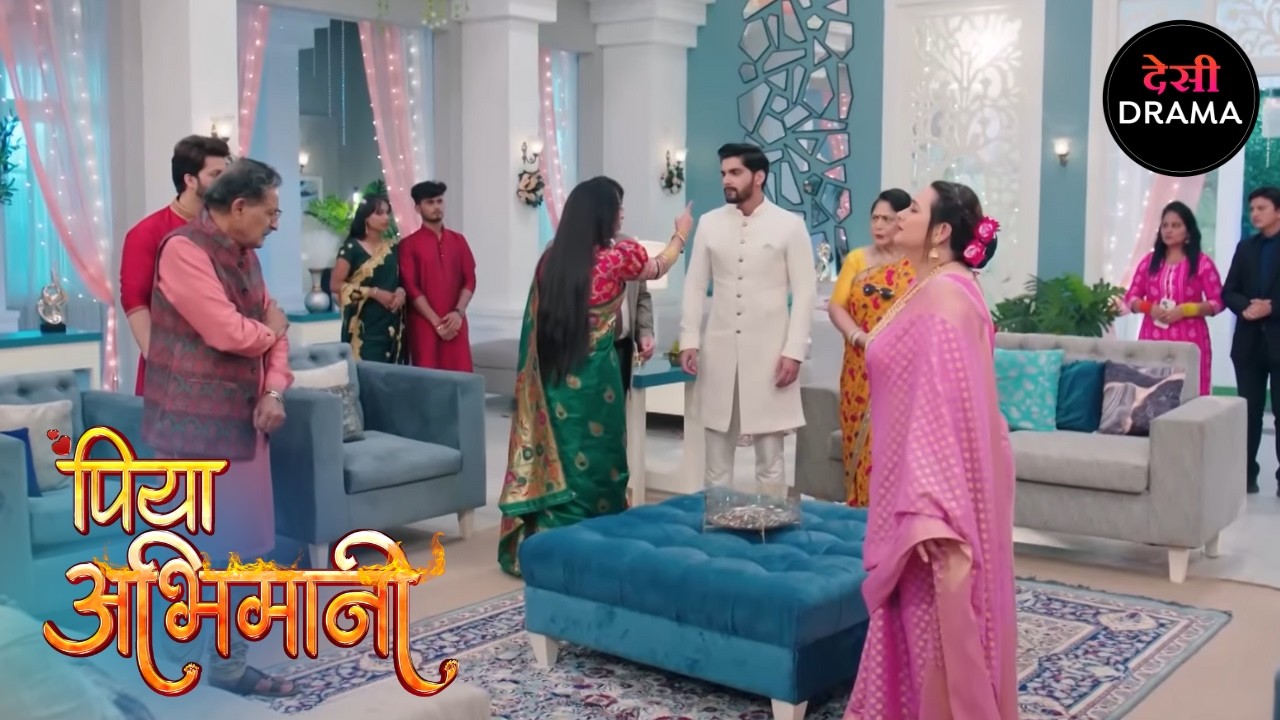 पिया अभिमानी | Full Episode 15 | Piya Abhimani | Desi Drama | हिंदी टीवी सीरियल