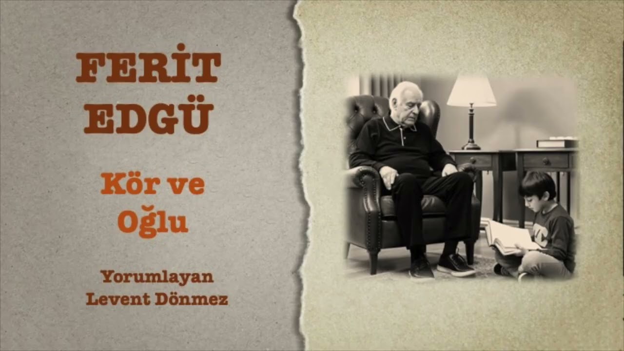 Ferit Edgü - Kör ve Oğlu