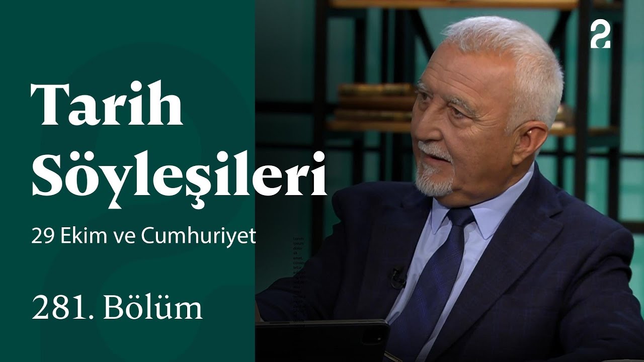 29 Ekim ve Cumhuriyet | Tarih Söyleşileri | 281. Bölüm