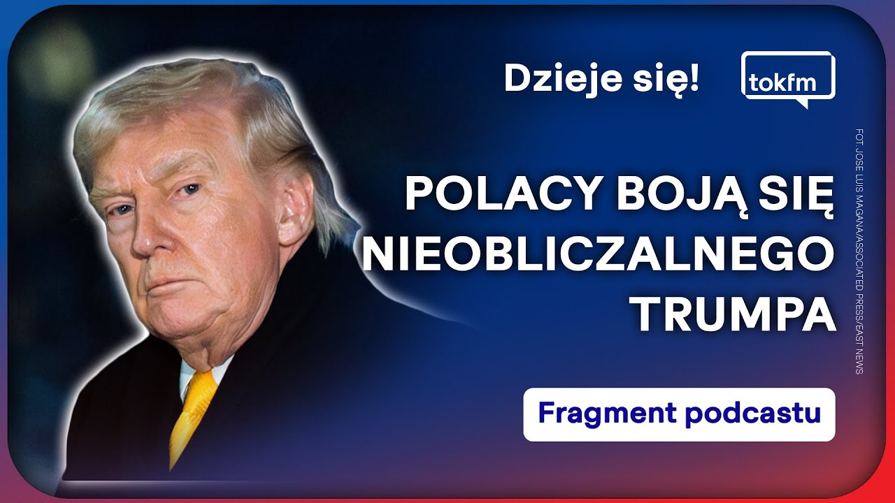 Polacy boją się Donalda Trumpa. “Jest narcyzem, politycy obchodzą się z nim jak ze zgniłym jajkiem”