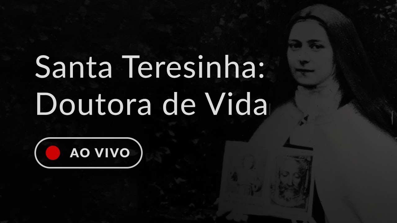 Santa Teresinha: Doutora de Vida