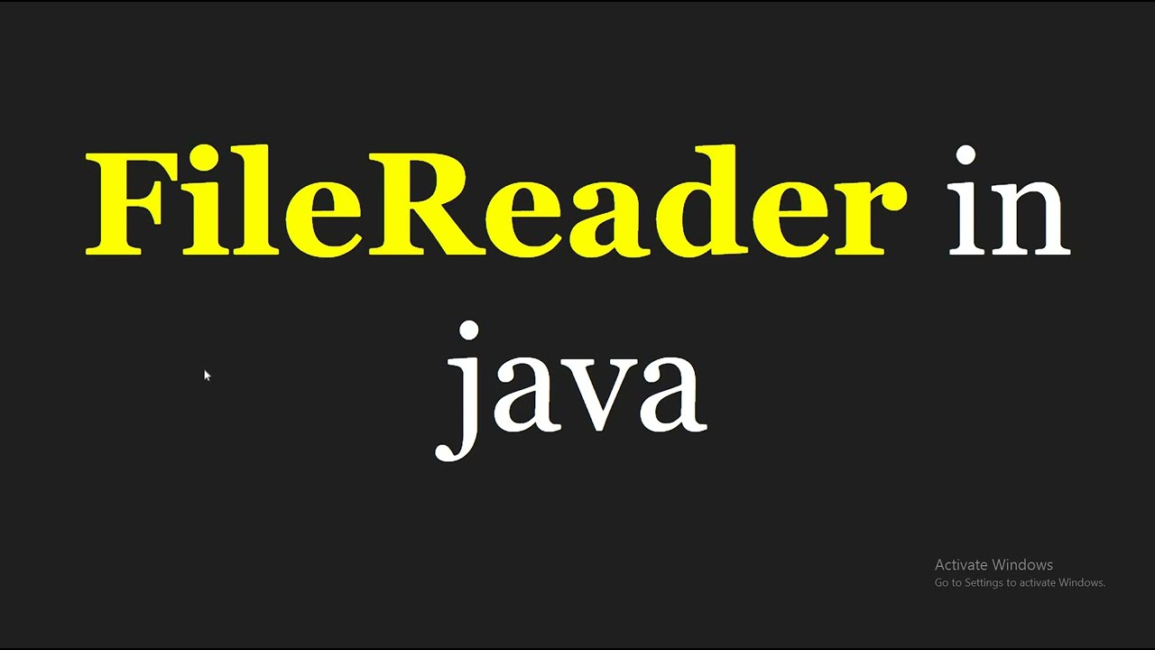 What is FileReader In Java ?