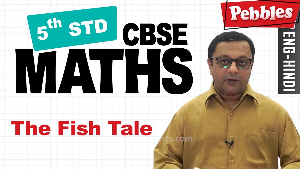 Class 5 || CBSE || Maths || Let us start learning Mathematics || The Fish Tale