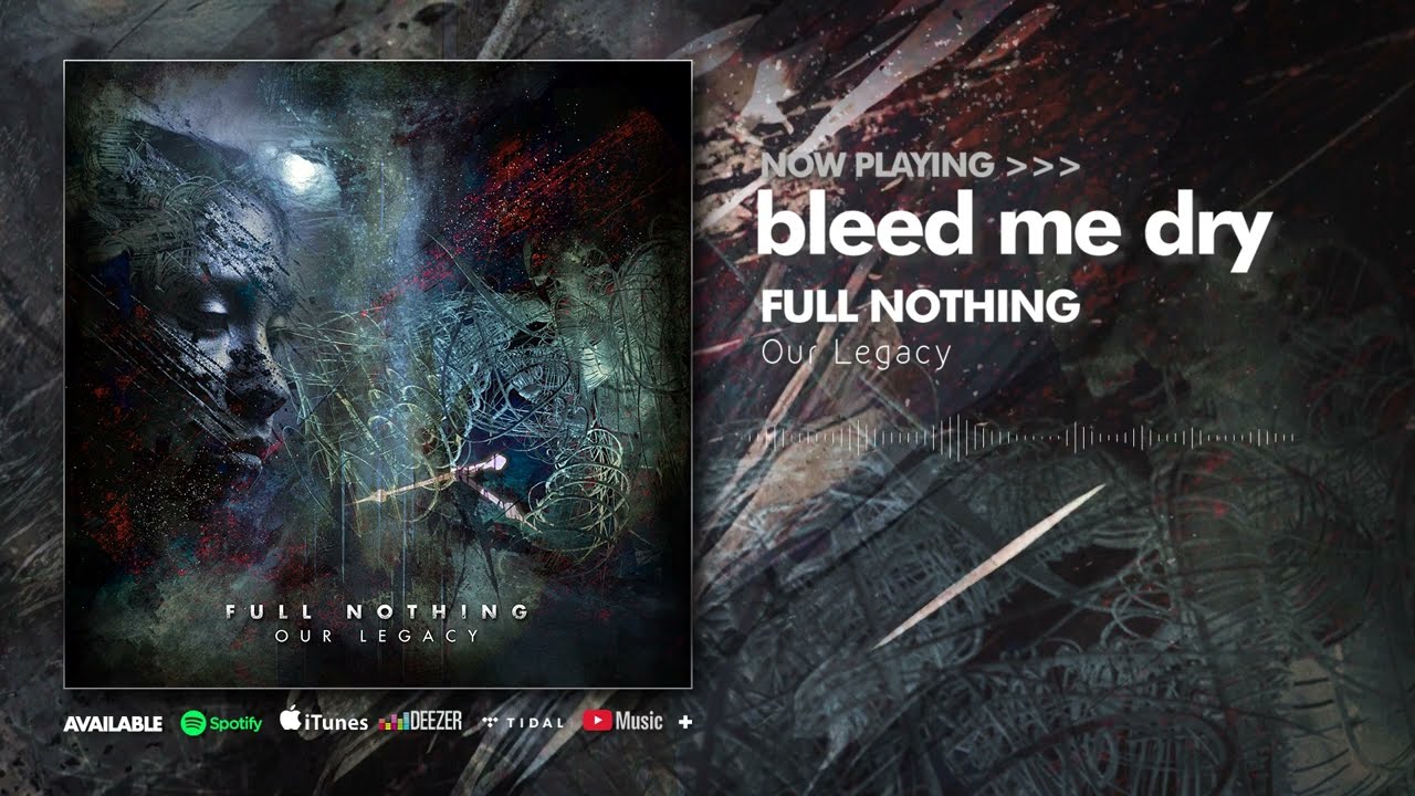 FULL NOTHING - BLEED ME DRY  ( ft. Rory Rodriguez , Joel Dickson )