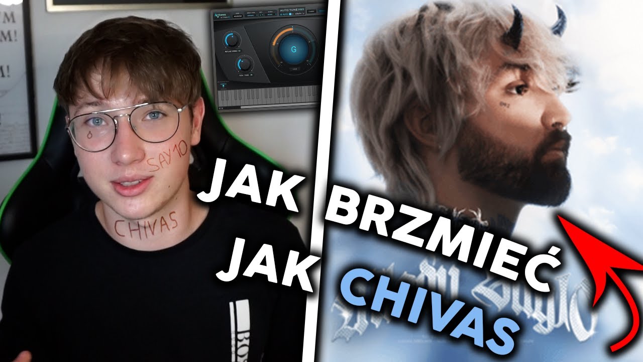 JAK BRZMIEĆ jak CHIVAS? *KRZYK na AUTO-TUNE*
