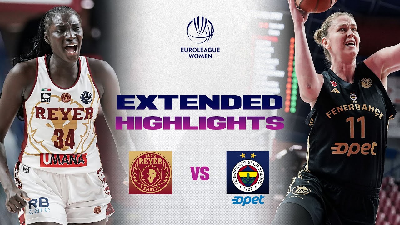 Umana Reyer Venezia v Fenerbahce Opet | Full Game Highlights | EuroLeague Women 2024-25