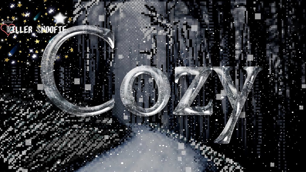 Cozy ( No Talking)