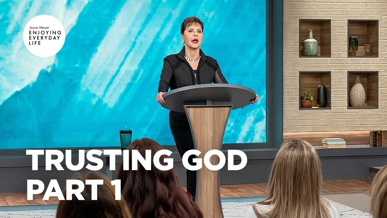 Доверие Богу. Часть 1 | Наслаждаясь повседневной жизнью | Джойс Майер