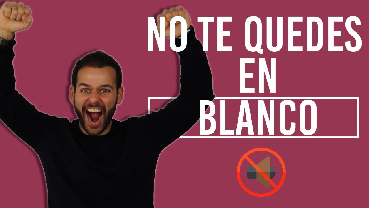 QUEDARSE EN BLANCO [2] Cómo NO Quedarte en Blanco al Hablar en Público y Hacer Presentaciones